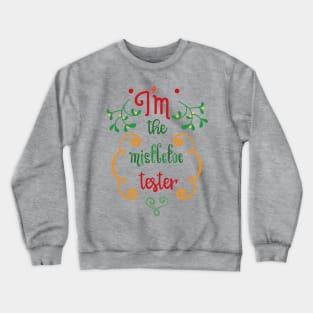 Mistletoe Tester Crewneck Sweatshirt